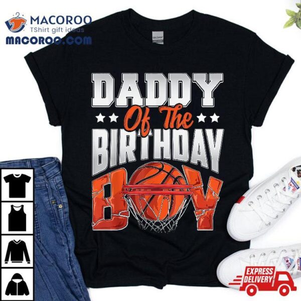 Daddy Basketball Birthday Boy Family Baller B-day Party Shirt