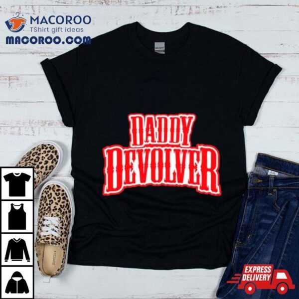 Daddy Devolver Shirt