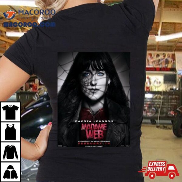 Dakota Johnson Madame Web Exclusively In Movie Theaters On February 14 T Shirt