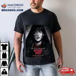 Dakota Johnson Madame Web Exclusively In Movie Theaters On February Tshirt