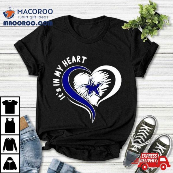 Dallas Cowboys It’s In My Heart Shirt