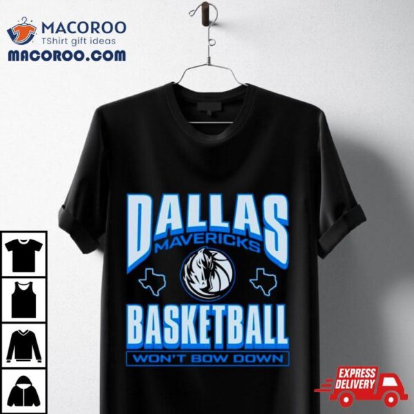 Dallas Mavericks Basketball Wont Bow Down Shirt