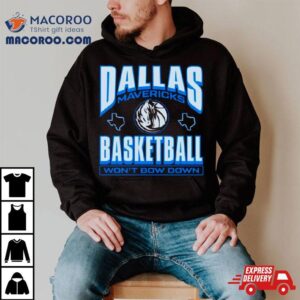 Dallas Mavericks Basketball Wont Bow Down Tshirt