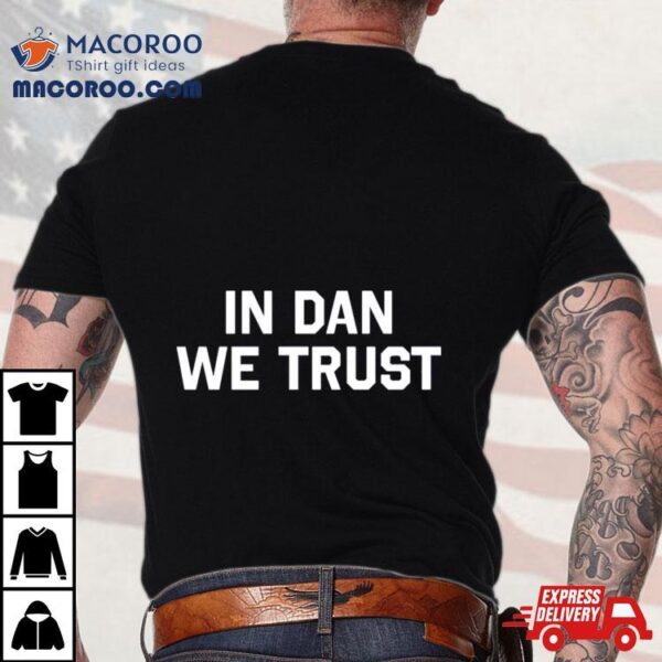 Detroit Football In Dan We Trust Shirt
