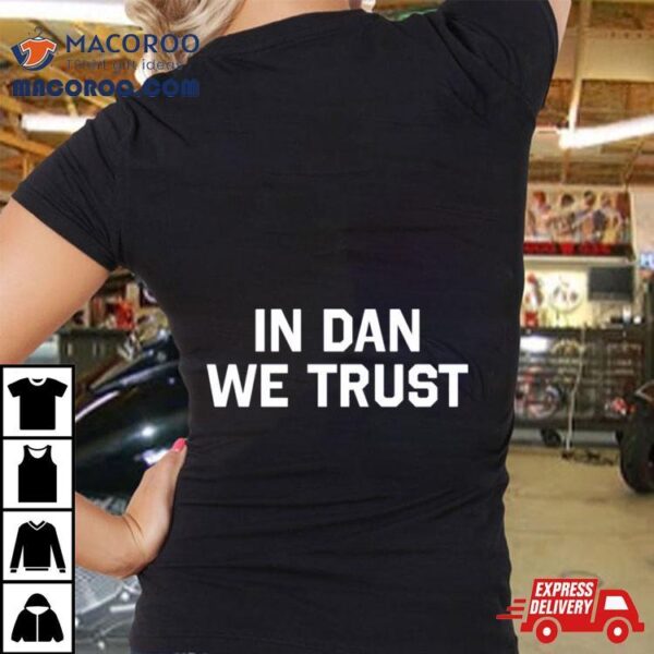 Detroit Football In Dan We Trust Shirt