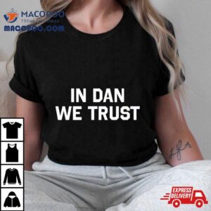 Detroit Football In Dan We Trus Tshirt