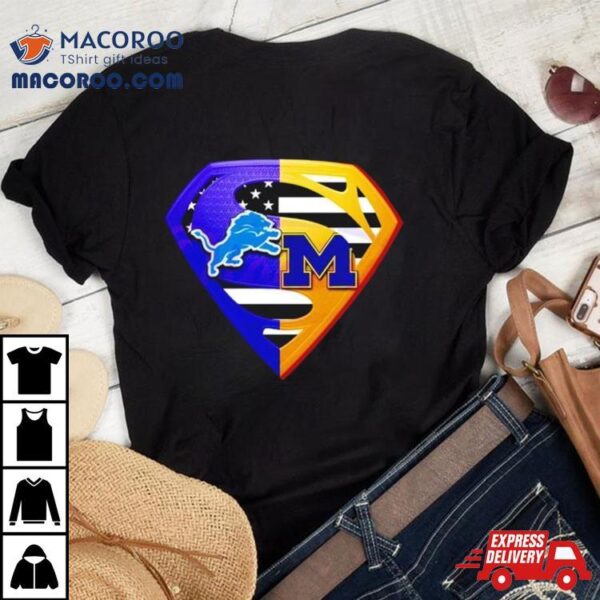 Detroit Lions And Michigan Wolverines Superman Logo Shirt