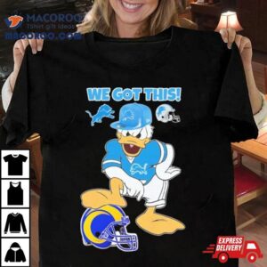 Detroit Lions Donald Duck We Got This Super Bowl Tshirt