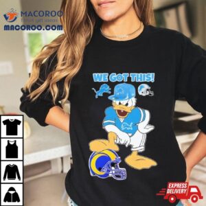 Detroit Lions Donald Duck We Got This Super Bowl Tshirt