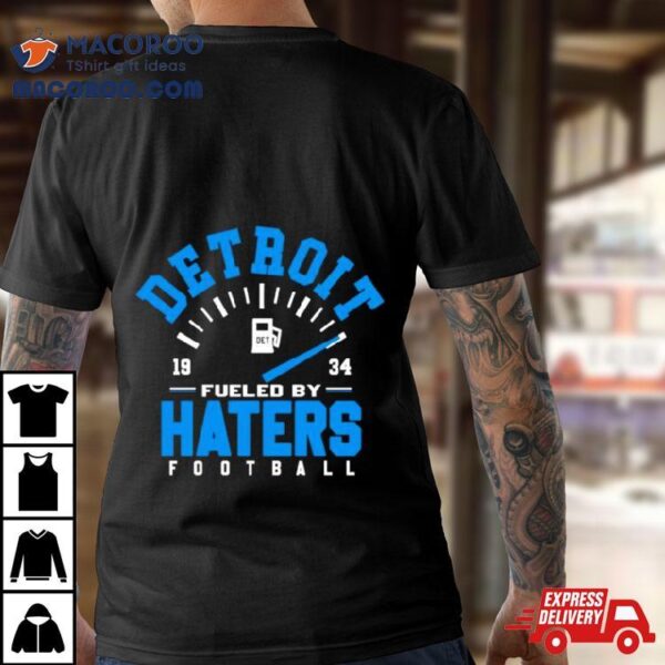 Detroit Lions Fueled By Haters Football 1934 Shirt