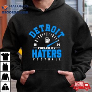 Detroit Lions Fueled By Haters Football Tshirt