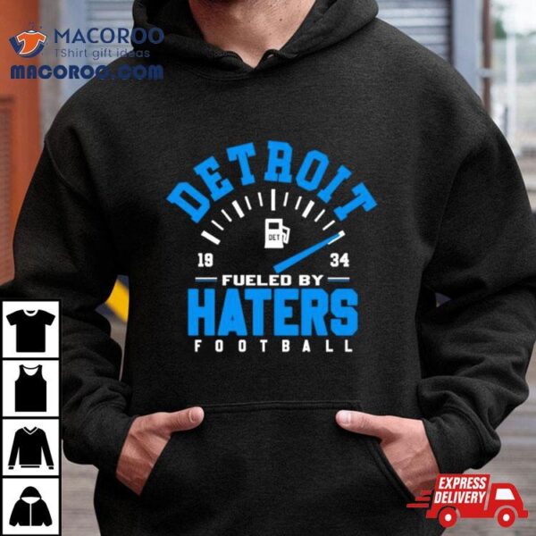 Detroit Lions Fueled By Haters Football 1934 Shirt