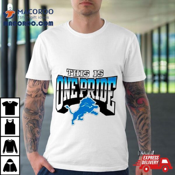 Detroit Lions This Is One Pride Shirt