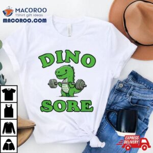 Dinosaur Dino Sore Tshirt