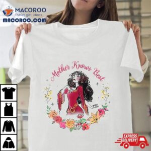Disney Tangled Mothers Day Mother Gothel Knows Best Shirt