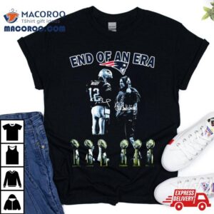 End Of Era Tom Brady And Bill Belichick New England Patriots Signature Tshirt