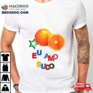 Eu Amo Suco Tshirt