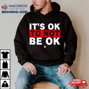 Eudy It Rsquo S Ok To Not Be Ok Tshirt