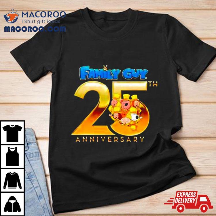 Family Guy 25th Anniversary Shirt Family Guy 25th Anniversary Shirt