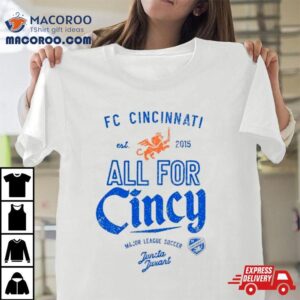 Fc Cincinnati All For Cincy Tetro Shirt