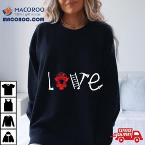 Female Firefighter Love Wife Girlfriend Tshirt