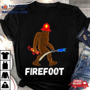 Fire Fighter Bigfoot Fireman Sasquatch Firefighter Shirt