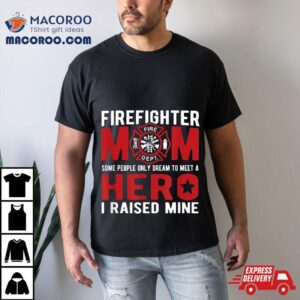 Firefighter Mom Proud Moms Gift Tshirt