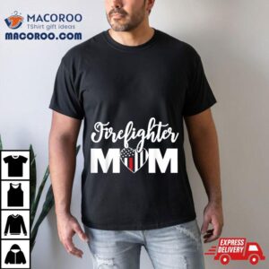 Firefighter Mom Proud Mother Design Thin Red Line Tshirt