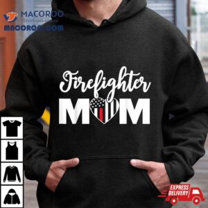 Firefighter Mom Shirt Proud Mother Design Thin Red Line