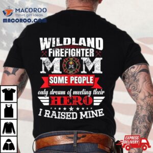 Firewoman Wildland Firefighter Mom Tshirt