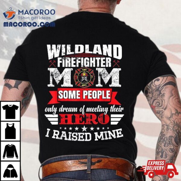 Firewoman Wildland Firefighter Mom Shirt