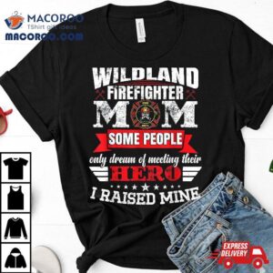 Firewoman Wildland Firefighter Mom Tshirt