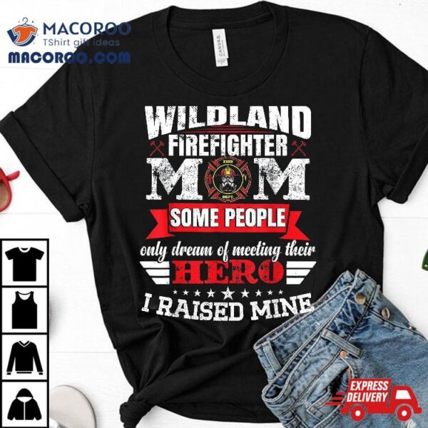 Firewoman Wildland Firefighter Mom Shirt