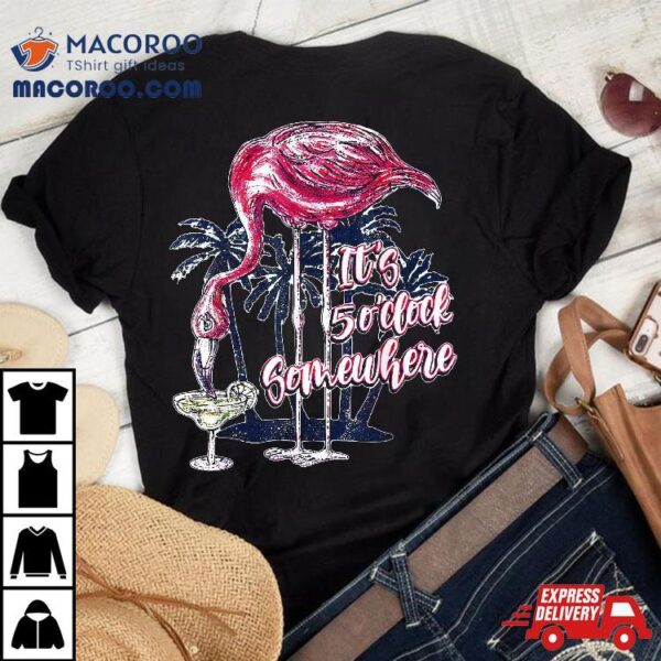 Flamingo It’s 5 O’clock Somewhere Drinking Margarita Shirt