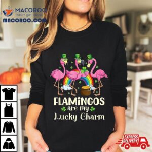 Flamingos Are My Lucky Charm St Patrick S Day Shenanigan Tshirt