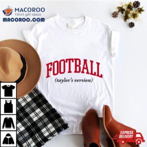 Football Taylor Rsquo S Version Tshirt