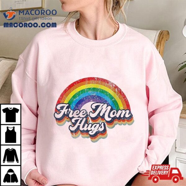 Free Mom Hugs Rainbow Heart Lgbt Flag Pride Month Shirt