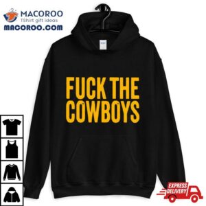 Fuck The Cowboys Shirt