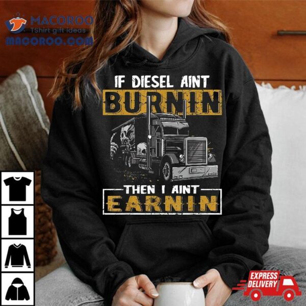 Funny Diesel Trucker Big Rig Semi-trailer Truck Driver Gift Shirt