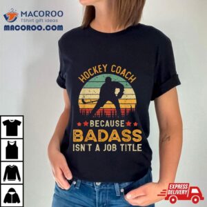 Funny Hockey Coach Gift For Badass Tshirt