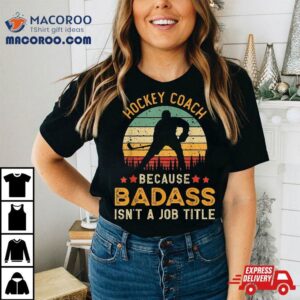 Funny Hockey Coach Gift For Badass Tshirt