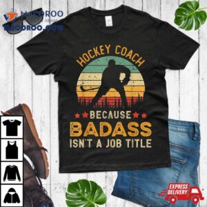 Funny Hockey Coach Gift For Badass Tshirt