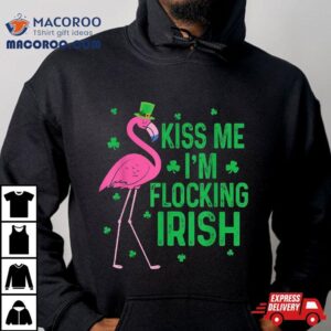 Funny Kiss Me I’m Flocking Irish Flamingo St Patricks Day Shirt