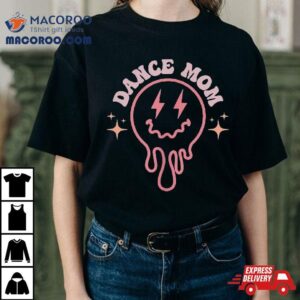 Funny What Number Are They On? Dance Mom Life Two Sides Shirt