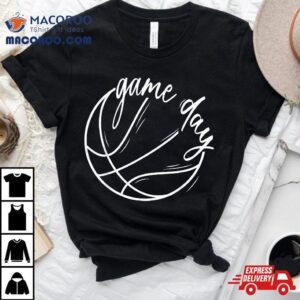 Game Day Basketball Basketball Life Tshirt