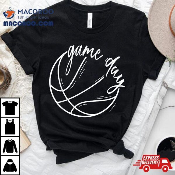 Game Day Basketball, Basketball Life Shirt