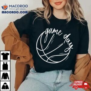 Game Day Basketball Basketball Life Tshirt