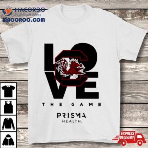 Gamecocks Love The Game Prisma Health Tshirt