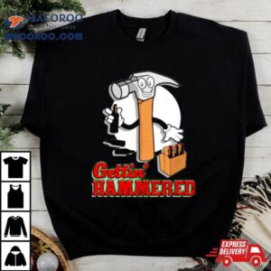 Gettin’ Hammered Shirt
