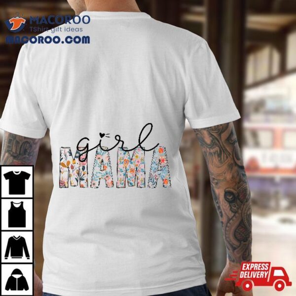 Girl Mama Mom Girls Floral Mothers Funny Vintage Wo Shirt